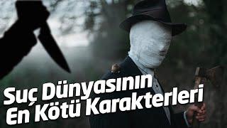 Suç Dünyasının En Kötü Karakterleri