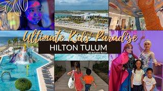 Ultimate Family Getaway - Unforgettable Hilton Tulum Kids Club Adventures and More!