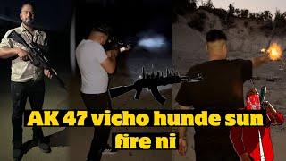 AK 47 vicho hunde sun fire ni | shooting | punjabi vlog | Daljit Dhanoa