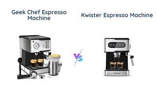 Geek Chef vs Kwister: Which is the Best 20 Bar Espresso Machine?