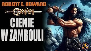 Robert E. Howard - Cienie w Zambouli [AUDIOBOOK PL]