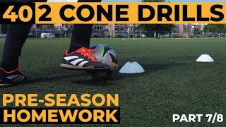 40 Drills with 2 Cones (7/8) - Pre Season Ball Mastery Homework - Football Exercises | Soccer drills