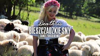 BEATHRIS - Bieszczadzkie Sny (Dance 2 Disco Remix) Nowość Disco Polo 2021