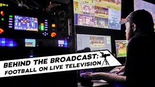 Behind The Broadcast: Football On Live Television