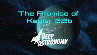 The Promise of Kepler-22b