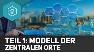 Modell der zentralen Orte - Teil 1