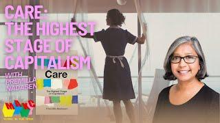 Care: The Highest Stage of Capitalism with Premilla Nadasen