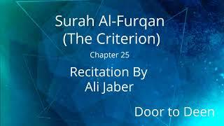 Surah Al-Furqan (The Criterion) Ali Jaber  Quran Recitation