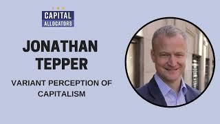 Jonathan Tepper - Variant Perception of Capitalism (Capital Allocators, EP.110)