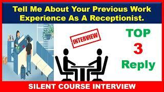 Tell Me About Your Previous Work Experience As A Receptionist | Receptionist Job Interview Answers