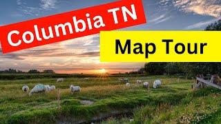 Columbia Map Tour | All Around the City of Columbia, Tennessee!