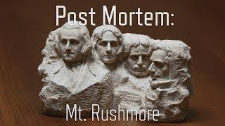 Post Mortem: Mount Rushmore