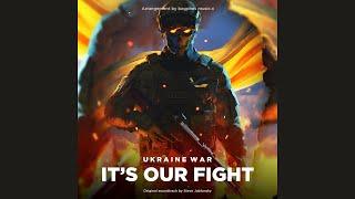 Ukraine War - It's our fight