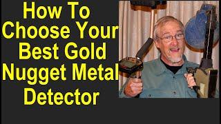 How to choose the best prospecting metal detector for you - Gold nugget metal detector review choice