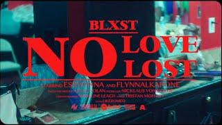 Blxst - No Love Lost (Official Music Video)