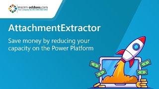 AttachmentExtractor for Microsoft Dynamics 365 & Power Apps