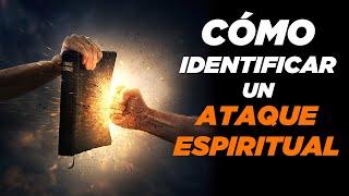 Cómo IDENTIFICAR y VENCER un ATAQUE ESPIRITUAL