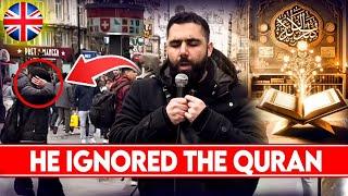 He couldn't hear the POWER of the QURAN in LONDON CENTER!