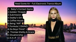 Need Some Air - Full Electronic Trance Album - Artist Air Kraehmer