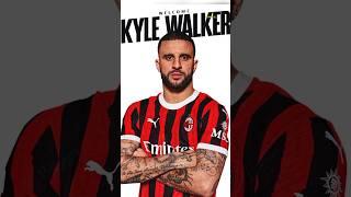 KYLE WALKER Left Man City and Joined AC Milan ! Good Luck!