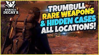 RARE WEAPON Cases & SECRET Weapon Stashes! | Trumbull Valley - State Of Decay 2