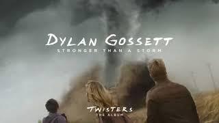 Dylan Gossett - Stronger Than A Storm (From Twisters: The Album) [Official Audio]