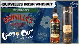 DUNVILLES SINGLE CASK CARRY OUT KILLARNEY | Irish Whiskey Review | Whisky & Whiskey