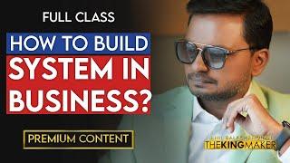 How To Build System In Business | FULL CLASS VIDEO | ANIL BALACHANDRAN | അനിൽ ബാലചന്ദ്രൻ