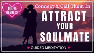 Attract Your Perfect Partner | Soulmate Guided Meditation  POWERFUL! 