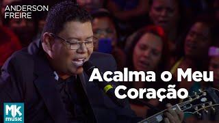 Anderson Freire - Acalma o Meu Coração (Ao Vivo) - DVD Essência