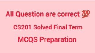 CS201 Solved Final Term Mcqs | CS201 Final Exam Mcqs Preparation | #cs201 #final  #hamidinformatics