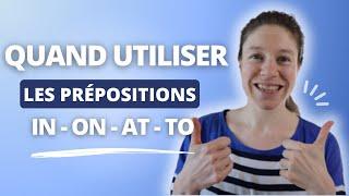 LES PREPOSITIONS IN, ON, AT, TO en anglais : comprendre quand les utiliser et comment s'en servir