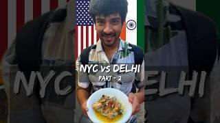 New York Street Food vs Delhi Street Food! Who does it better? (2/3) 