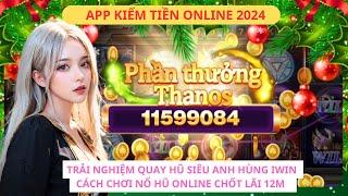 App iwin - Nổ Hũ iwin | Trải nghiệm quay hũ Siêu anh hùng Avengers Iwin68  - Mẹo thắng Nổ hũ online