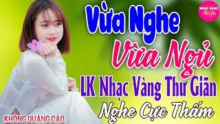 LK Bolero Nhạc Vàng Xưa Bất Hủ GÂY NGHIỆN16-12 Mở Nhẹ Nhàng Đảm Bảo THƯ GIÃN Ngọt Ngào TOÀN BÀI HAY