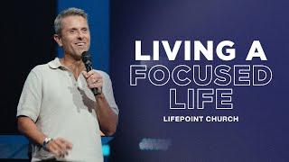 Living A Focused Life | Pastor Daniel Floyd