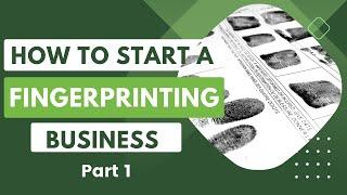 How to Start a Fingerprinting Business - Part 1