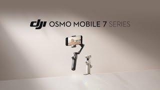 Meet DJI Osmo Mobile 7 Series: Flagship Intelligent Tracking Phone Gimbals