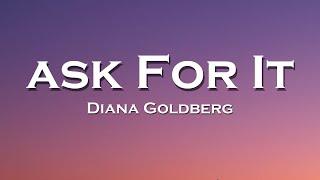 Diana Goldberg - Ask For It (Lyrics)