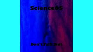 ScienceOS - Don't Talk Shit