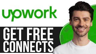 How To GET FREE Connects On Upwork (NEW 2025)