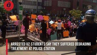 Arrested UZ Students Say They Suffered Degrading Treatment At Police Station