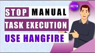 Stop Doing Manual Tasks in .NET 9! | Use Hangfire to Automate Jobs & Save Time Like a Pro!