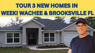 Tour 3 Beautiful New Homes in Weeki Wachee & Brooksville Florida