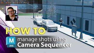 How To : manage shots using Camera Sequencer in Maya