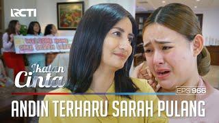 Akhirnya Pulang!! Andin Menangis Terharu Melihat Mama Sarah | IKATAN CINTA | EPS.966 (1/4)