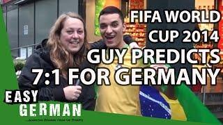 FIFA World Cup 2014: Crazy guy predicts 7:1 for Germany | Easy German 50