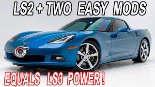 LS2 plus 2 Easy Mods = LS3 C6 Corvette Horsepower! (It's NOT Cam & Headers!)