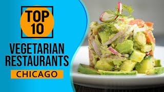 Top 10 Best Vegan and Vegetarian Restaurants in Chicago