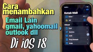 Cara Menambahkan Email google yahoo di iPhone iOS 18